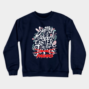 Silly Rabbit, Easter is for Pagans Crewneck Sweatshirt